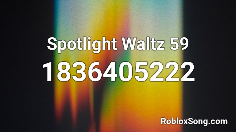 Spotlight Waltz 59 Roblox ID