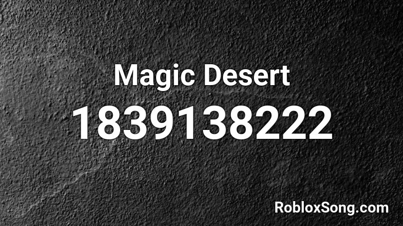 Magic Desert Roblox ID