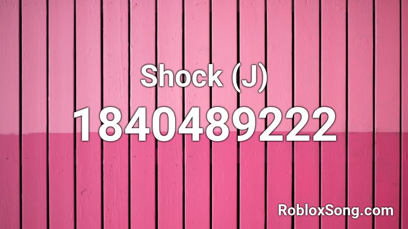 Shock (J) Roblox ID