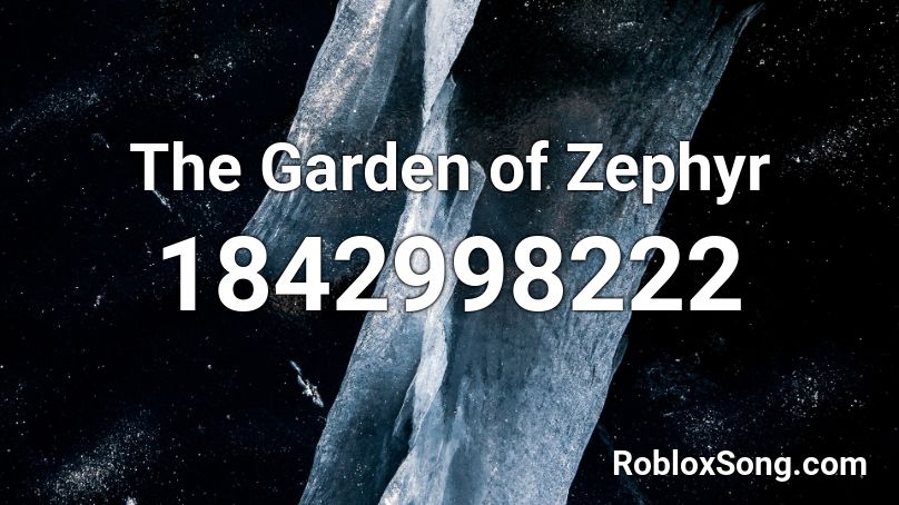 The Garden of Zephyr Roblox ID