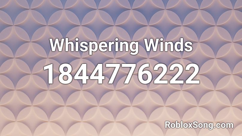 Whispering Winds Roblox ID