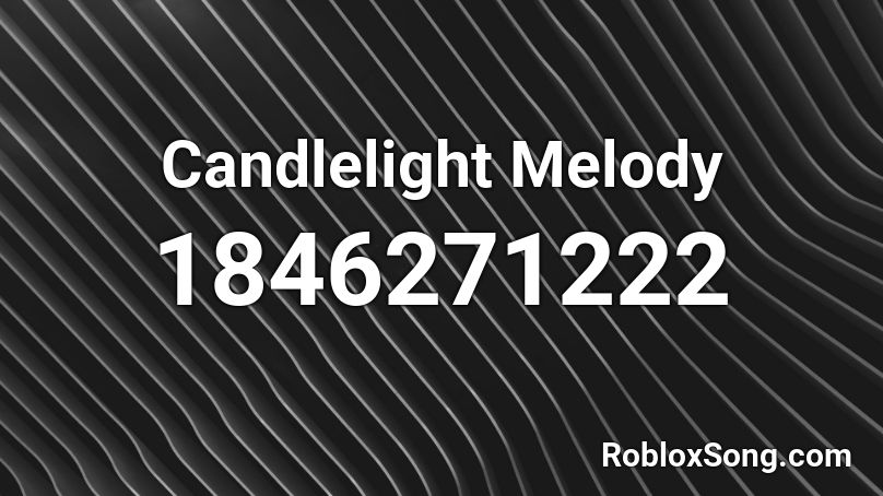 Candlelight Melody Roblox ID