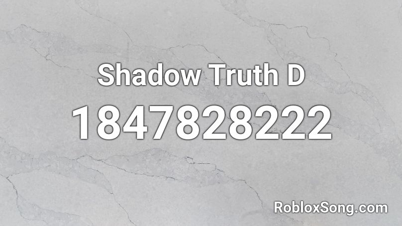 Shadow Truth D Roblox ID