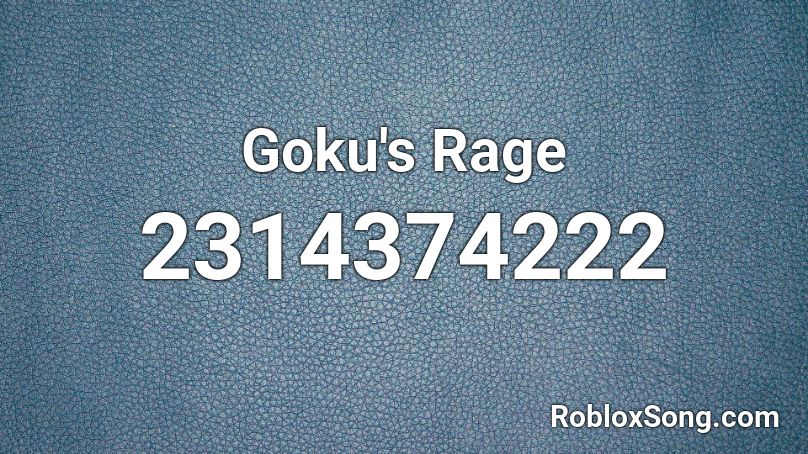Goku S Rage Roblox Id Roblox Music Codes - roblox goku no roblox codes