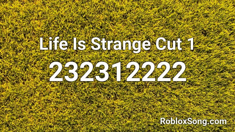 Life Is Strange Cut 1 Roblox ID