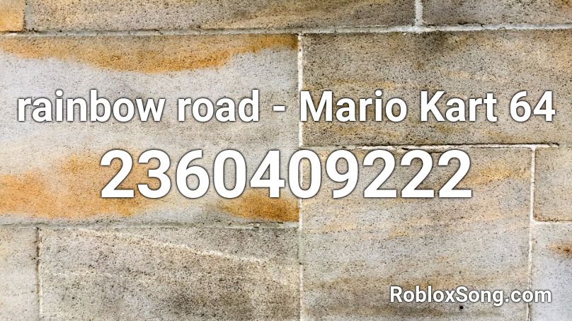 rainbow road - Mario Kart 64 Roblox ID