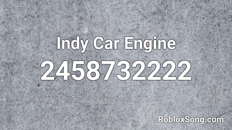 Indy Car Engine Roblox ID