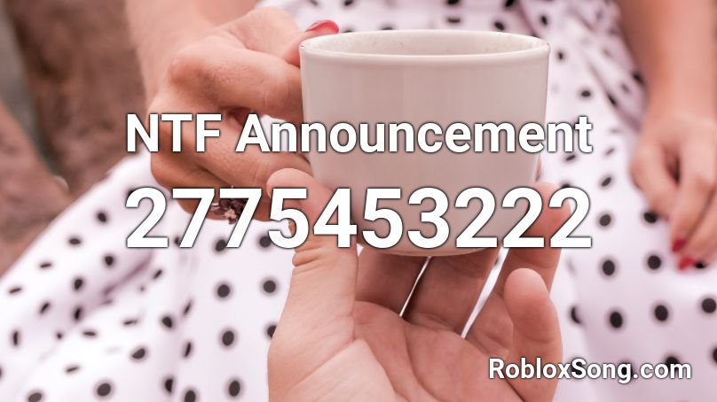 NTF Announcement Roblox ID