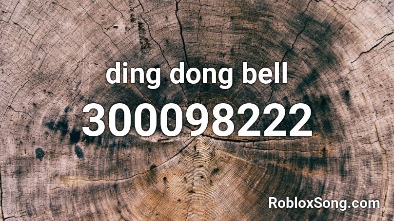 ding dong bell Roblox ID