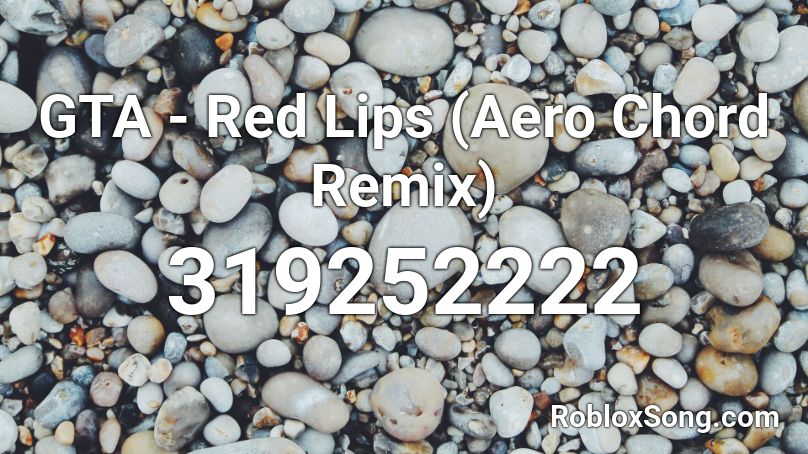 GTA - Red Lips (Aero Chord Remix) Roblox ID