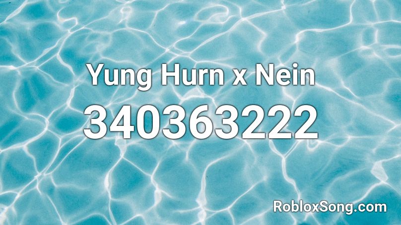Yung Hurn x Nein Roblox ID