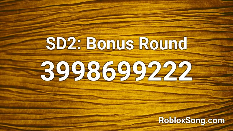 SD2: Bonus Round Roblox ID