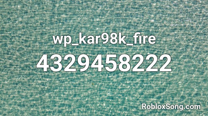 wp_kar98k_fire Roblox ID