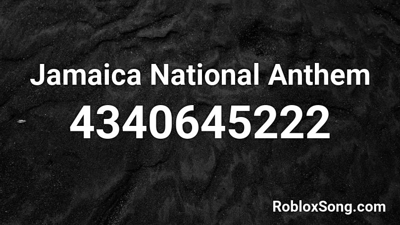 Jamaica National Anthem  Roblox ID