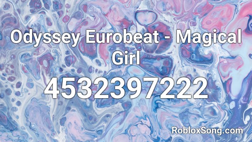 Odyssey Eurobeat - Magical Girl Roblox ID