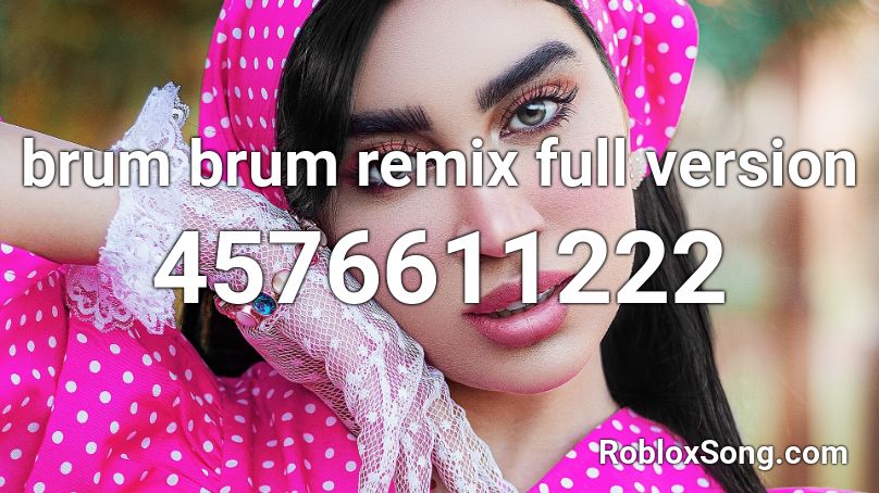 brum brum remix full version Roblox ID