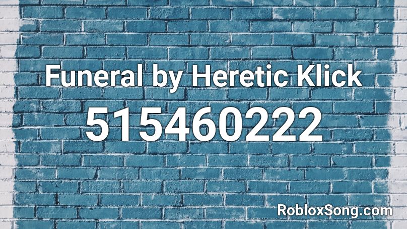 Funeral by Heretic Klick Roblox ID