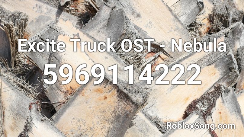 Excite Truck OST - Nebula Roblox ID