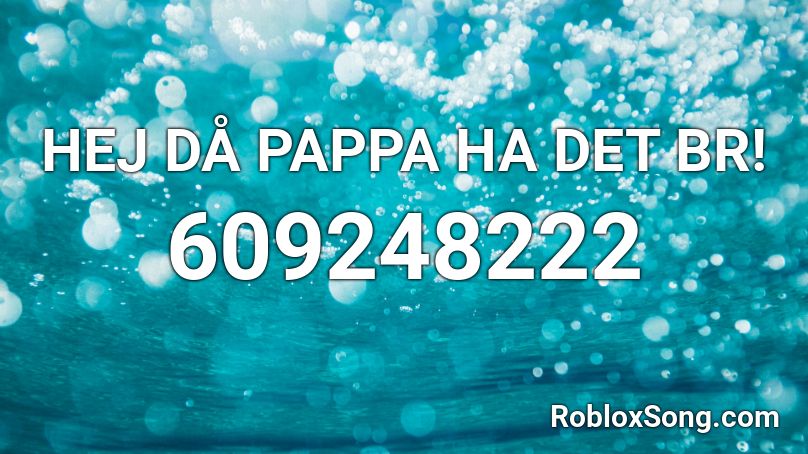 Hej Da Pappa Ha Det Br Roblox Id Roblox Music Codes - we are number one dunderpatrullen roblox id