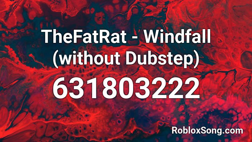 TheFatRat - Windfall (without Dubstep) Roblox ID