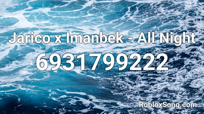 Jarico x Imanbek - All Night Roblox ID