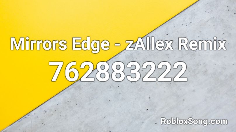 Mirrors Edge Zallex Remix Roblox Id Roblox Music Codes - roblox song id mirrors edge warning call