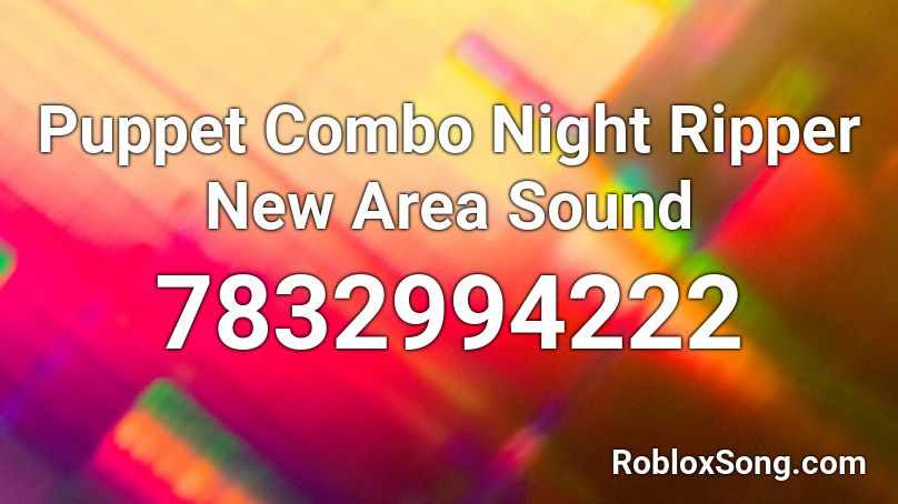 Puppet Combo Night Ripper New Area Sound Roblox ID