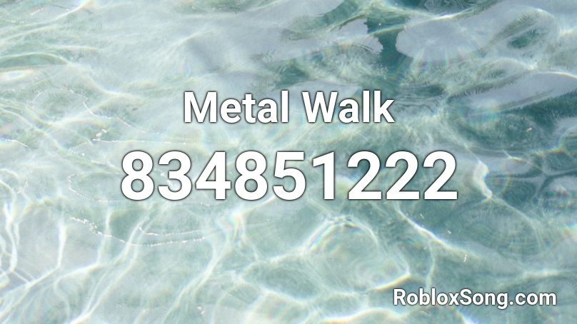 Metal Walk Roblox ID