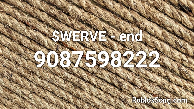 $WERVE - end Roblox ID