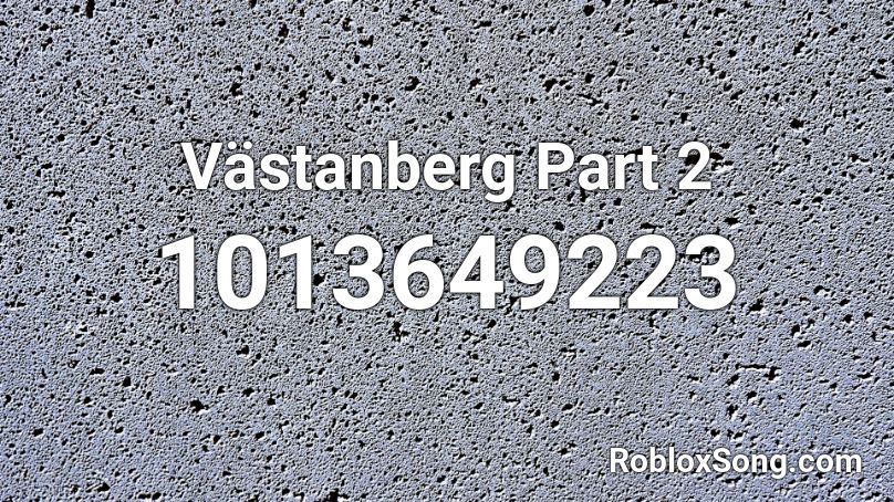 Västanberg Part 2 Roblox ID