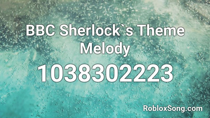 BBC Sherlock`s Theme Melody Roblox ID