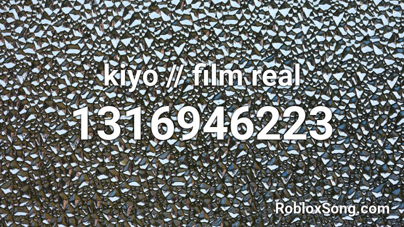 kiyo // film real Roblox ID