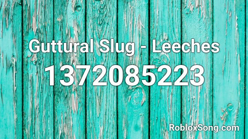 Guttural Slug - Leeches Roblox ID