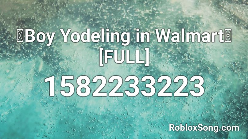 🔥Boy Yodeling in Walmart🔥[FULL] Roblox ID