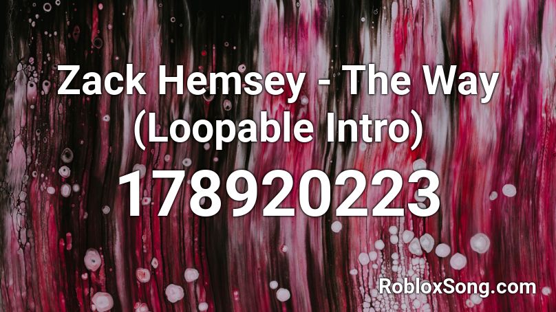 Zack Hemsey - The Way (Loopable Intro) Roblox ID - Roblox music codes