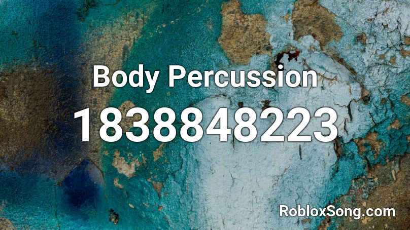 Body Percussion Roblox ID