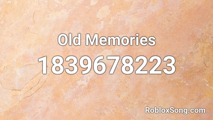 Old Memories Roblox ID