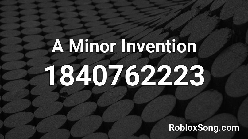 A Minor Invention Roblox ID