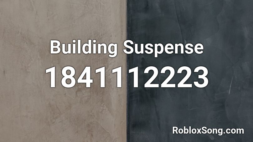 Building Suspense Roblox ID