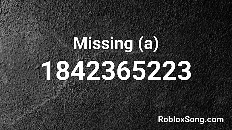 Missing (a) Roblox ID