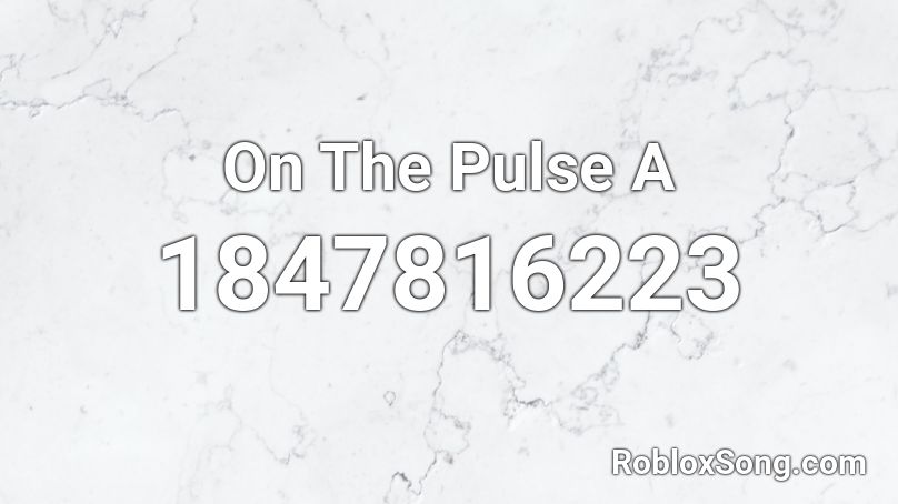 On The Pulse A Roblox ID