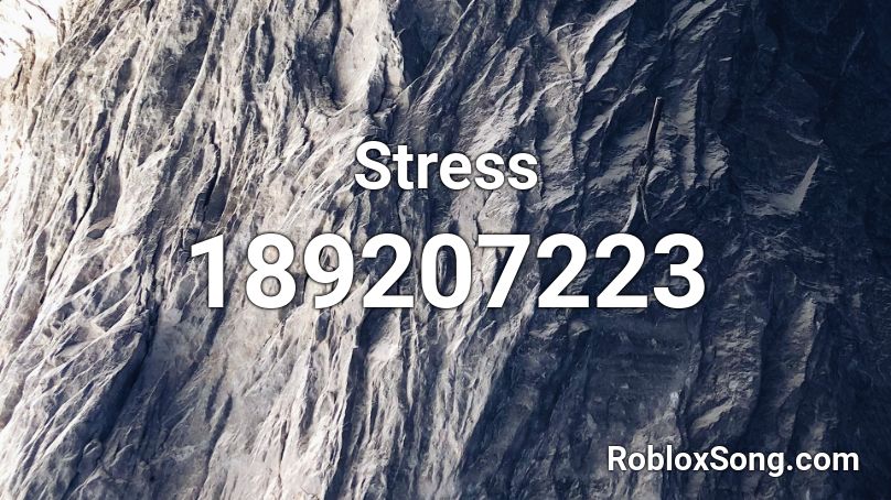 Stress Roblox ID