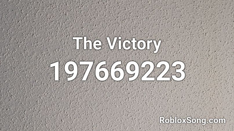 The Victory Roblox ID - Roblox music codes