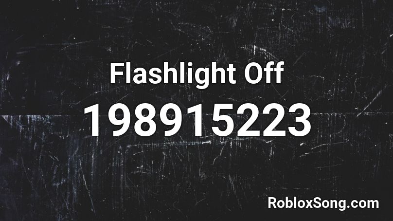 Flashlight Off Roblox ID