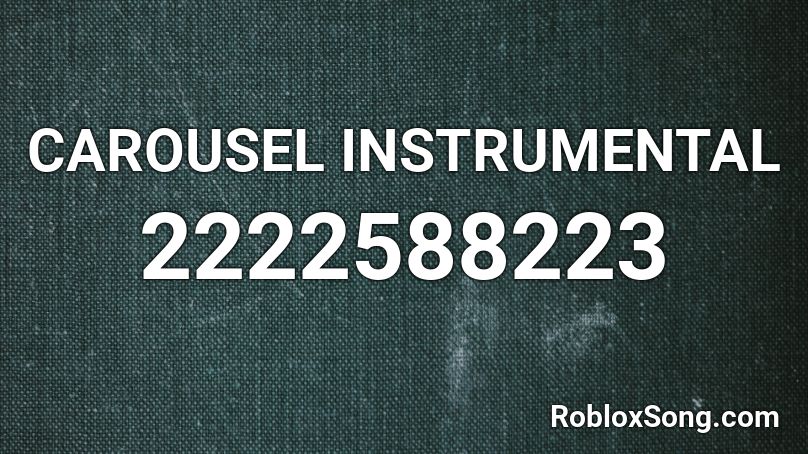 CAROUSEL INSTRUMENTAL Roblox ID