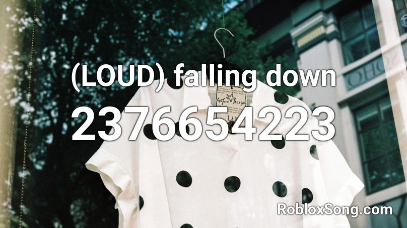 (LOUD) falling down Roblox ID