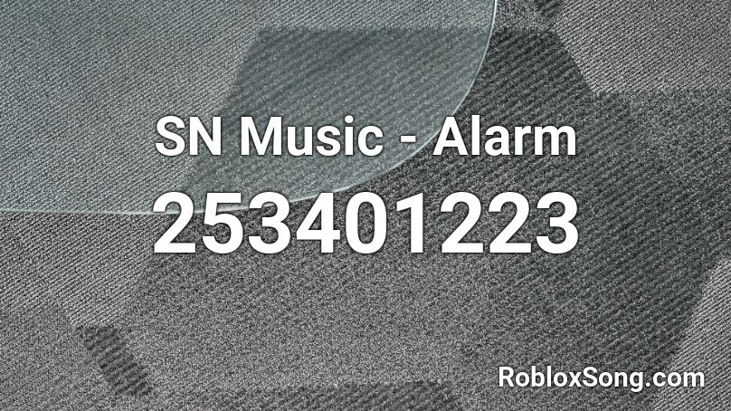 SN Music - Alarm Roblox ID