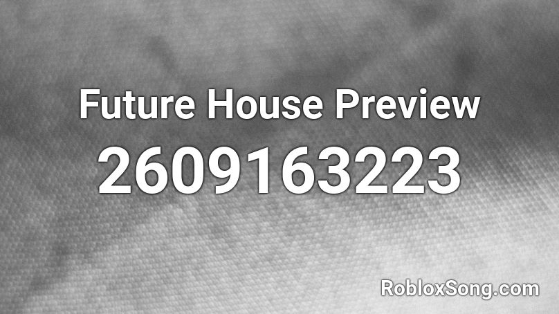 Future House Preview Roblox ID