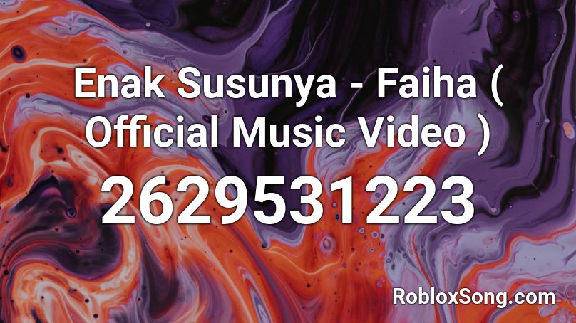 Enak Susunya - Faiha ( Official Music Video ) Roblox ID