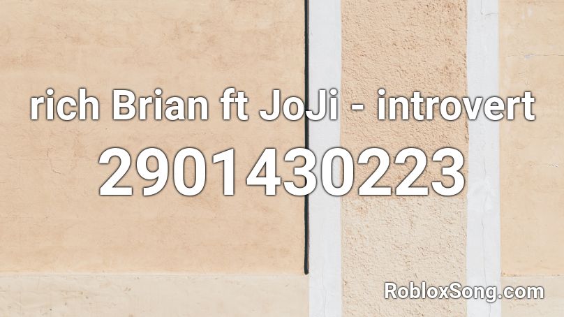 rich Brian ft JoJi - introvert Roblox ID